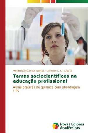 Temas Sociocientificos Na Educacao Profissional: Um Estudo de Caso de Míriam Stassun dos Santos