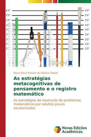 As Estrategias Metacognitivas de Pensamento E O Registro Matematico: Anjo Negro E a Falencia Da Familia de Maria Elena Roman de Oliveira Toledo