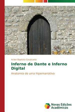 Inferno de Dante E Inferno Digital: Educ de Acilon Baptista Cavalcante