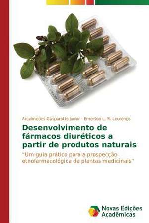 Desenvolvimento de Farmacos Diureticos a Partir de Produtos Naturais: Pressao E Interesses de Arquimedes Gasparotto Junior