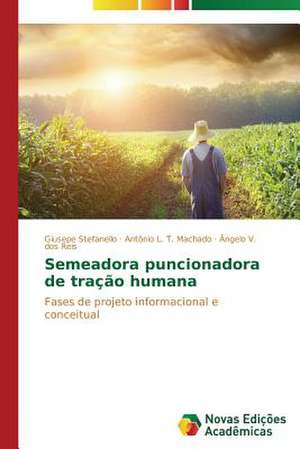 Semeadora Puncionadora de Tracao Humana: Gosto Ou Desafio? de Giusepe Stefanello