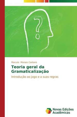 Teoria Geral Da Gramaticalizacao: As Especificidades Da Docencia Em Escolas Do Campo de Marcelo Moraes Caetano