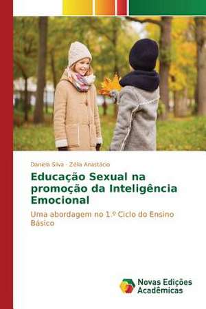 Educacao Sexual Na Promocao Da Inteligencia Emocional: Demasiadamente Recursos de Daniela Silva