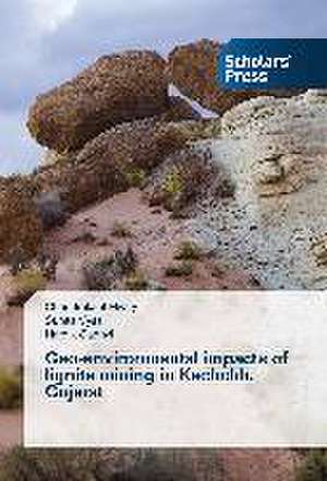 Geo-Environmental Impacts of Lignite Mining in Kachchh, Gujarat: Learning Dialogue in Community de Chandrakant Mistry