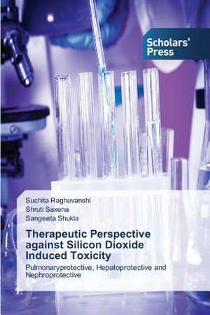 Therapeutic Perspective Against Silicon Dioxide Induced Toxicity: Learning Dialogue in Community de Suchita Raghuvanshi