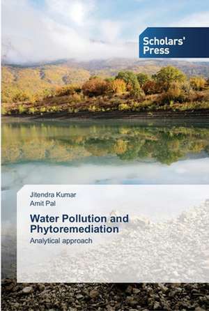 Water Pollution and Phytoremediation de Jitendra Kumar