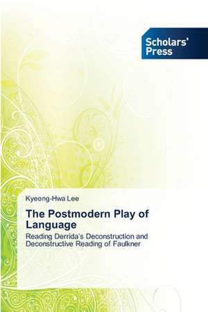 The Postmodern Play of Language de Kyeong-Hwa Lee