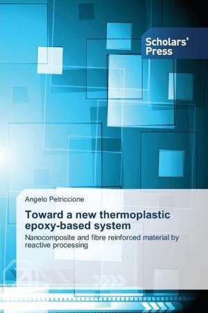 Toward a New Thermoplastic Epoxy-Based System: Knowledge, Skills & Dispositions de Angelo Petriccione