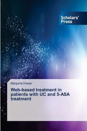 Web-Based Treatment in Patients with Uc and 5-Asa Treatment: Knowledge, Skills & Dispositions de Margarita Elkjaer