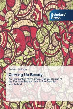 Carving Up Beauty de Amber Jackson