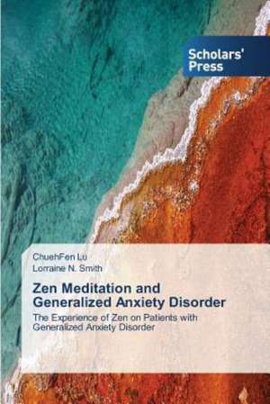 Zen Meditation and Generalized Anxiety Disorder de ChuehFen Lu