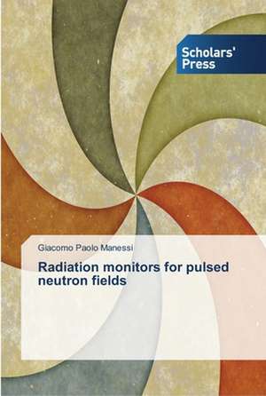 Radiation Monitors for Pulsed Neutron Fields: Late Modernity in Language Classrooms de Giacomo Paolo Manessi