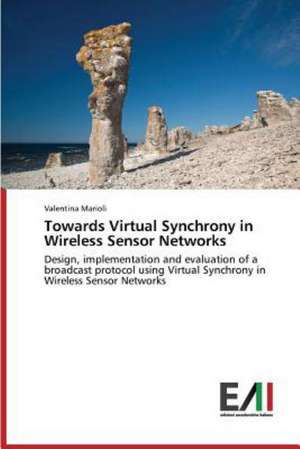 Towards Virtual Synchrony in Wireless Sensor Networks de Valentina Marioli