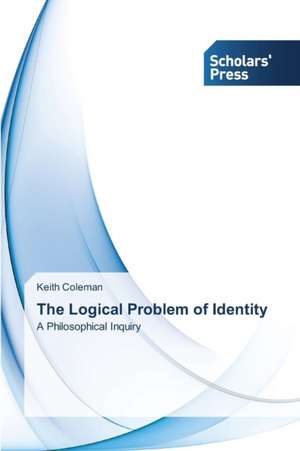 The Logical Problem of Identity de Keith Coleman