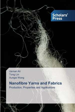 Nanofibre Yarns and Fabrics de Usman Ali