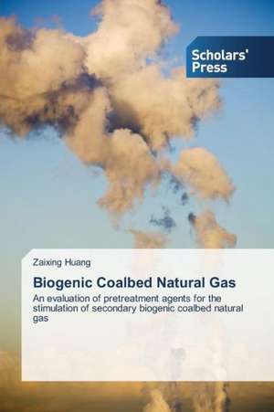 Biogenic Coalbed Natural Gas de Zaixing Huang