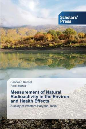 Measurement of Natural Radioactivity in the Environ and Health Effects de Sandeep Kansal