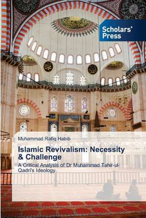 Islamic Revivalism: Necessity & Challenge de Muhammad Rafiq Habib