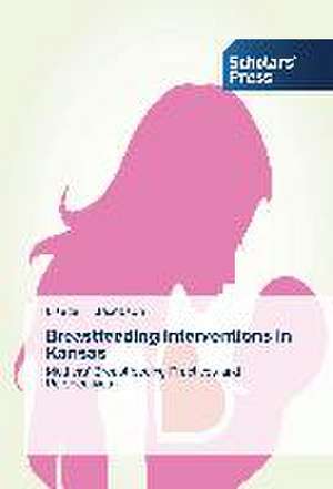 Breastfeeding Interventions in Kansas de Lisette T. Jacobson