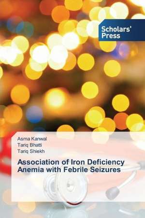 Association of Iron Deficiency Anemia with Febrile Seizures de Asma Kanwal