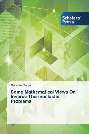 Some Mathematical Views on Inverse Thermoelastic Problems: CEO Power and Firm Performance de Manohar Durge