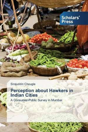 Perception about Hawkers in Indian Cities de Sirajuddin Chougle