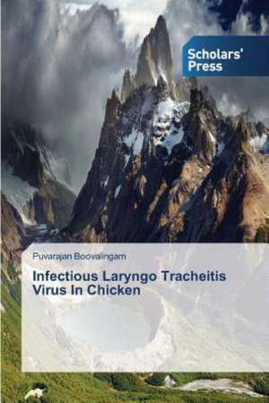 Infectious Laryngo Tracheitis Virus in Chicken: Micropropagation and Conservation de Puvarajan Boovalingam