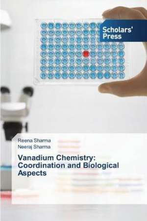 Vanadium Chemistry: Coordination and Biological Aspects de Reena Sharma