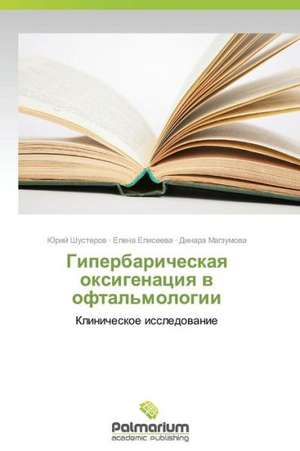 Giperbaricheskaya Oksigenatsiya V Oftal'mologii: Analysis of a Scholarship Program de Yuriy Shusterov