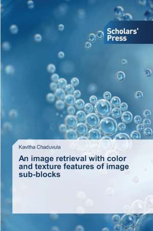 An Image Retrieval with Color and Texture Features of Image Sub-Blocks: Gang and Drug Trade Involved Male Youth de Kavitha Chaduvula