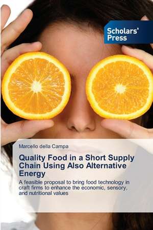 Quality Food in a Short Supply Chain Using Also Alternative Energy de Marcello della Campa