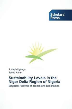 Sustainability Levels in the Niger Delta Region of Nigeria de Joseph Uyanga