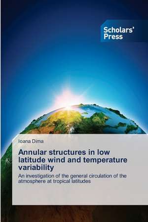 Annular Structures in Low Latitude Wind and Temperature Variability: Synthesis and Gas Separation Studies de Ioana Dima