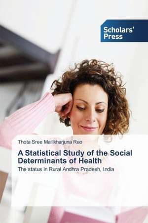 A Statistical Study of the Social Determinants of Health de Thota Sree Mallikharjuna Rao