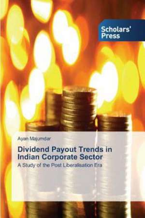 Dividend Payout Trends in Indian Corporate Sector de Ayan Majumdar