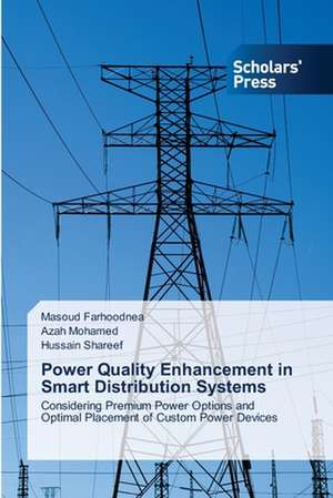 Power Quality Enhancement in Smart Distribution Systems de Masoud Farhoodnea