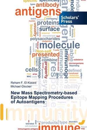 New Mass Spectrometry-Based Epitope Mapping Procedures of Autoantigens: A Proposed National Framework de Reham F. El-Kased