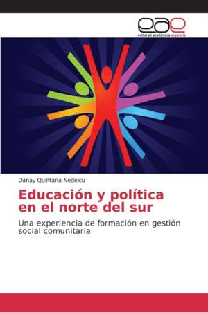 Educacion y Politica En El Norte del Sur