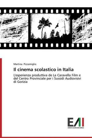 Il Cinema Scolastico in Italia: Teoriya I Praktika de Martina Pizzamiglio