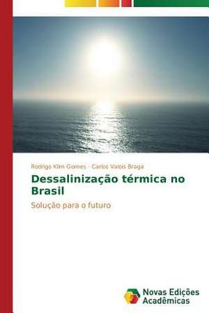 Dessalinizacao Termica No Brasil: Uma Leitura Muito Perigosa de Rodrigo Klim Gomes