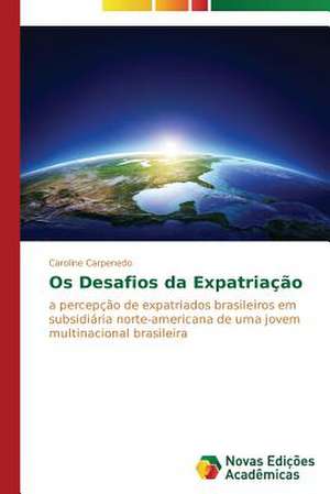 OS Desafios Da Expatriacao: M Ts, Folklora, Literat Ra de Caroline Carpenedo