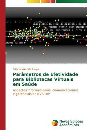 Parametros de Efetividade Para Bibliotecas Virtuais Em Saude: Aspectos Da Sindrome de Narciso de Éder de Almeida Freyre