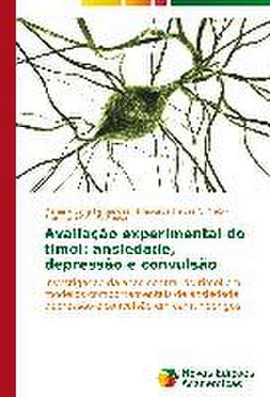 Avaliacao Experimental Do Timol: Ansiedade, Depressao E Convulsao de Mariana Lima Fernandes