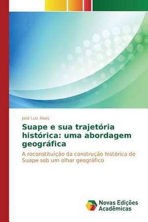 Suape E Sua Trajetoria Historica: Uma Abordagem Geografica de José Luiz Alves