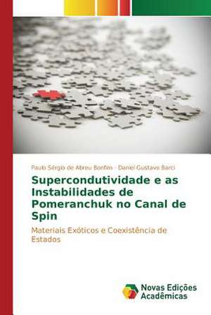 Supercondutividade E as Instabilidades de Pomeranchuk No Canal de Spin: Fizika I Prilozhenie de Paulo Sérgio de Abreu Bonfim