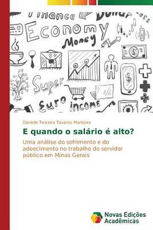 E Quando O Salario E Alto?: O Estudo de Um Caso de Danielle Teixeira Tavares Monteiro