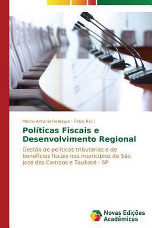 Politicas Fiscais E Desenvolvimento Regional: Amigos Do Lixo de Marco Antonio Henrique