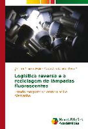 Logistica Reversa E a Reciclagem de Lampadas Fluorescentes: Novos Olhares de Danniele Miranda Bacila