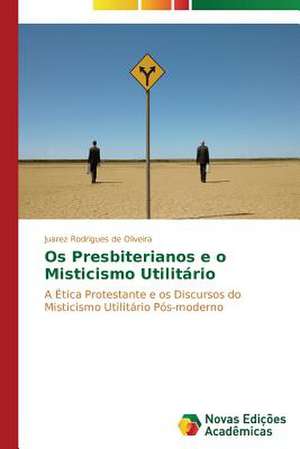 OS Presbiterianos E O Misticismo Utilitario: Shag Za Shagom de Juarez Rodrigues de Oliveira