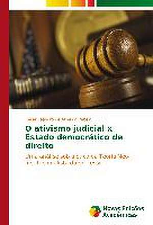 O Ativismo Judicial X Estado Democratico de Direito: Influenciado E Influenciador de Cesar Leandro de Almeida Rabelo